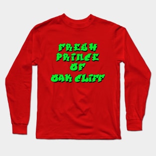 Fresh Prince Of Oak Cliff Long Sleeve T-Shirt